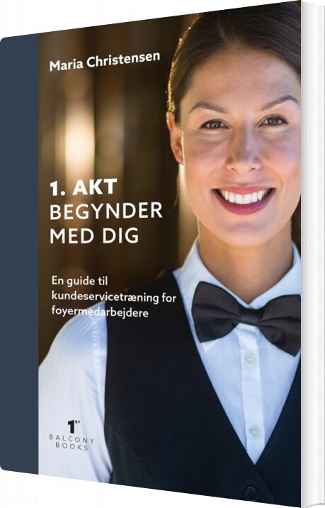 1. Akt Begynder Med Dig - Maria Christensen - Bog - 1st Balcony Books