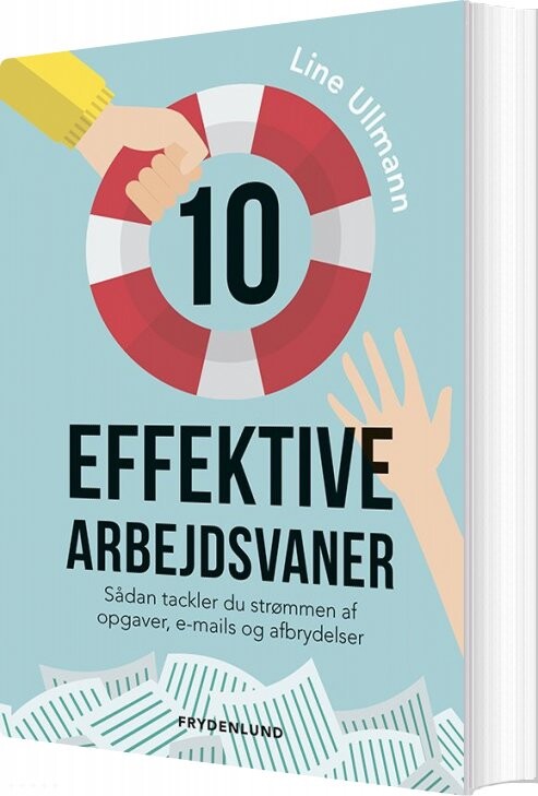 10 Effektive Arbejdsvaner - Line Ullmann - Bog - Frydenlund