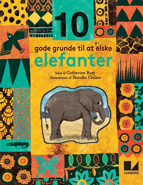 10 Gode Grunde Til At Elske Elefanter - Catherine Barr - Bog - Lamberth