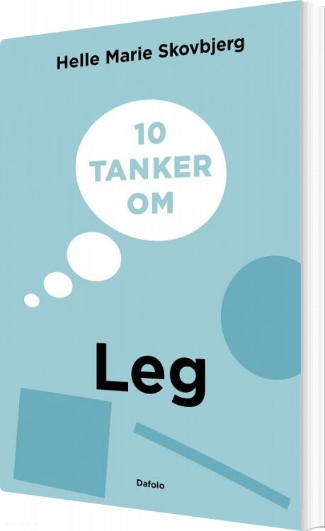 10 Tanker Om Leg - Helle Marie Skovbjerg - Bog - Dafolo