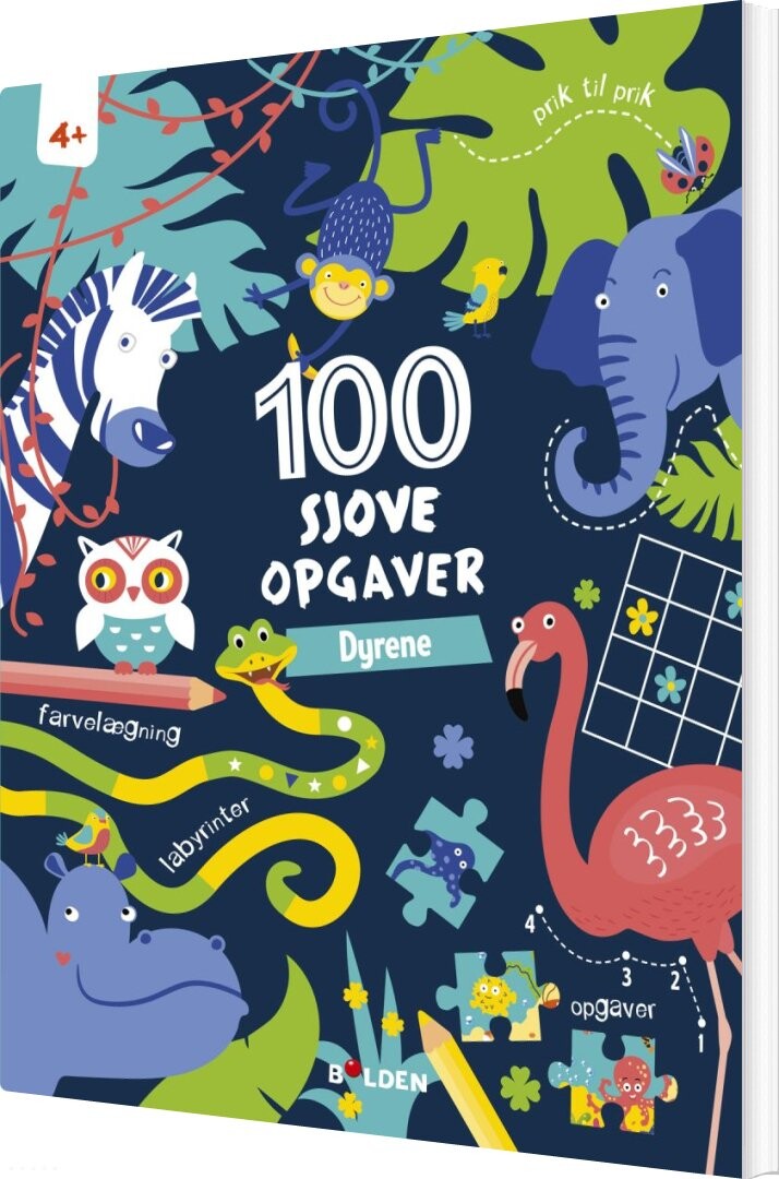 100 Sjove Opgaver: Dyrene - Fra 4 år - Bog - Forlaget Bolden