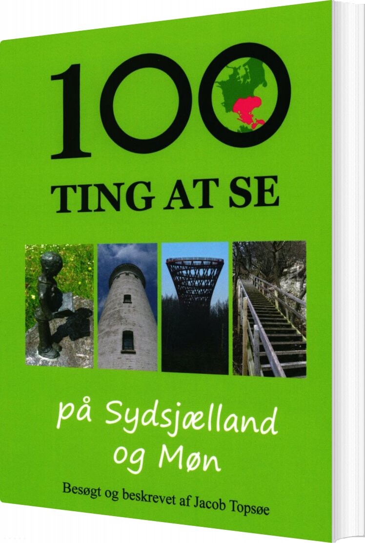 100 Ting At Se På Sydsjælland Og Møn - Jacob Topsøe - Bog - Topsøe Medier