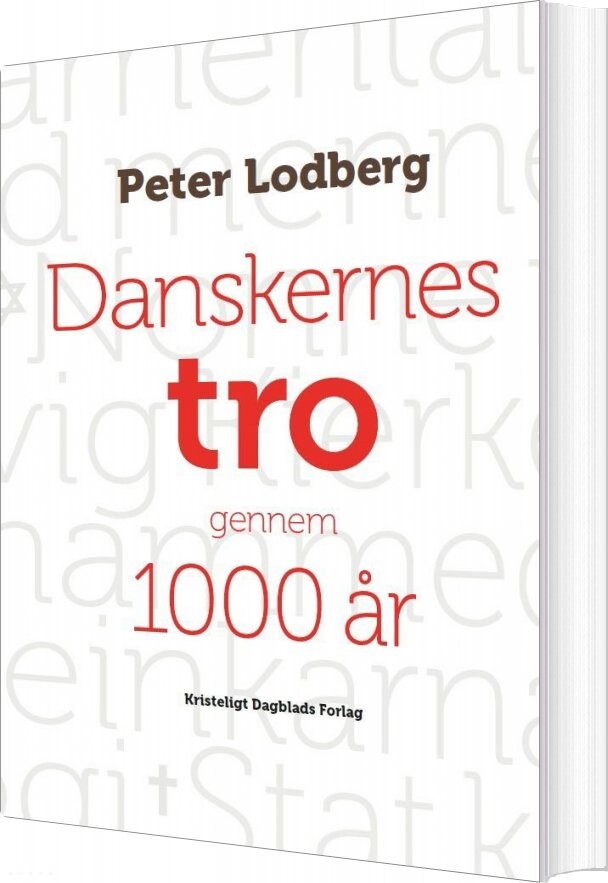 Danskernes Tro Gennem 1000 år - Peter Lodberg - Bog - Kristeligt Dagblads Forlag