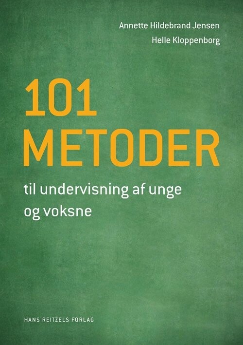 101 Metoder Til Undervisning Af Unge Og Voksne - Annette Hildebrand Jensen - Bog - Hans Reitzels Forlag