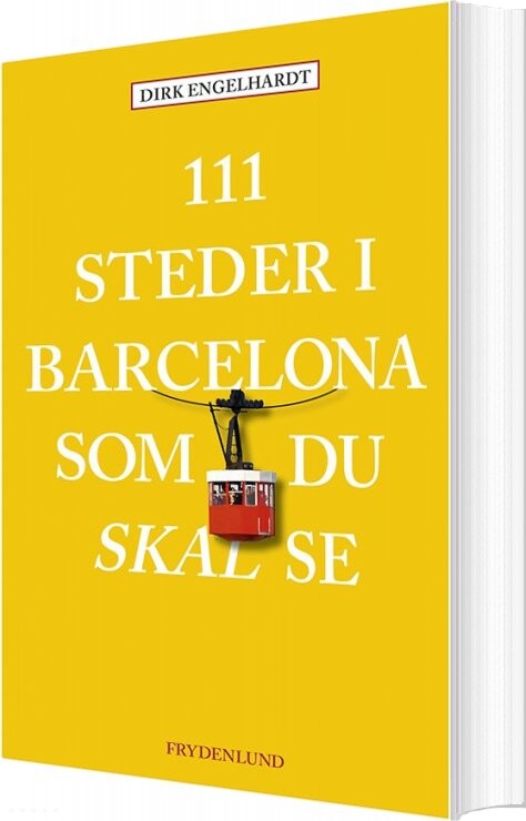 111 Steder I Barcelona Som Du Skal Se - Dirk Engelhardt - Bog - Frydenlund