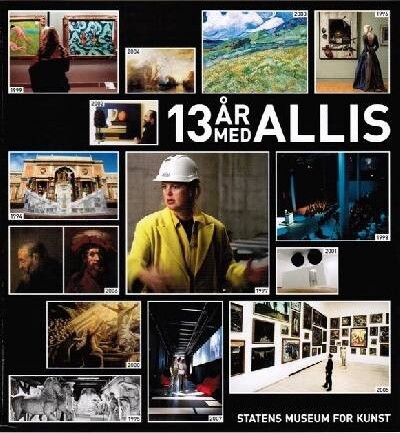 13 år Med Allis - Allis Helleland - Bog - Statens Museum For Kunst
