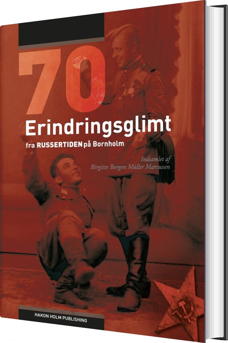 70 Erindringsglimt Fra Russertiden På Bornholm - Birgitte Borgen Müller Marcussen - Bog - Hakon Holm Publishing