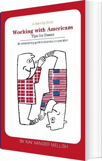 A Fun Flip Book: Working With Americans And Working With Danes - Kay Xander Mellish - English Book - Books On Demand