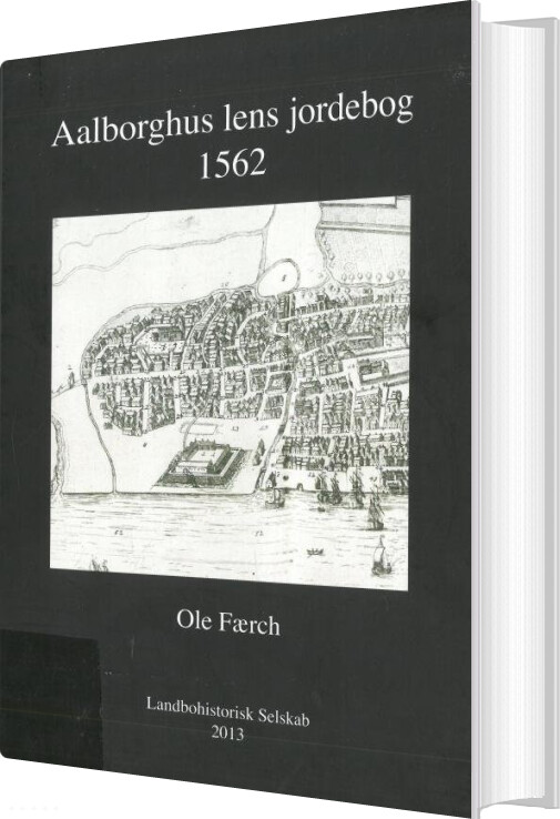 Aalborghus Lens Jordebog 1562 - Ole Færch - Bog - Landbohistorisk Selskab