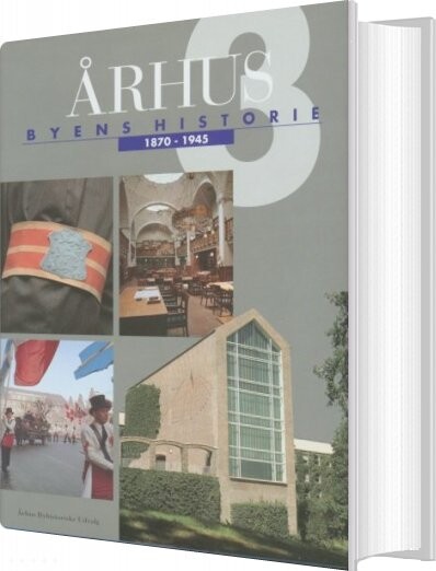 århus: Byens Historie 1870-1945, Bind 3 - Bog
