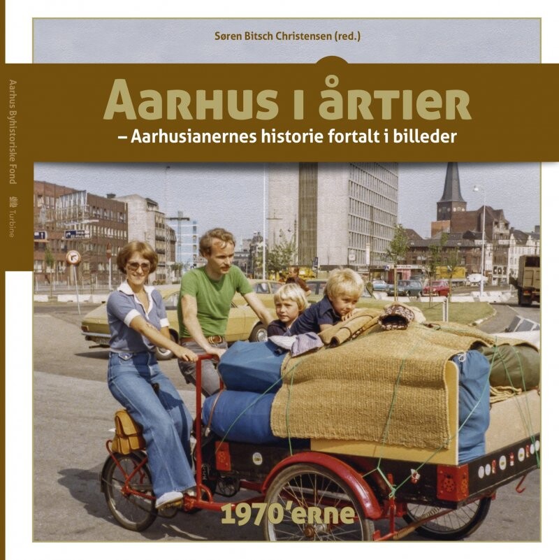 Aarhus I årtier - 1970´erne - Søren Bitsch Christensen - Bog - Turbine