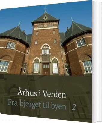 århus I Verden - Nina Javette Koefoed - Bog - Aarhus Universitetsforlag