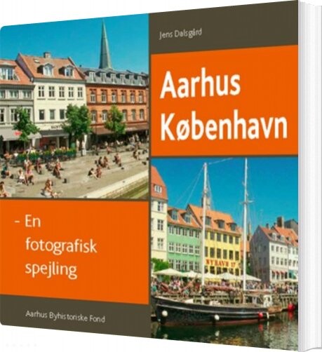 Aarhus-københavn - Jens Dalsgaard - Bog - Aarhus Byhistoriske Fond