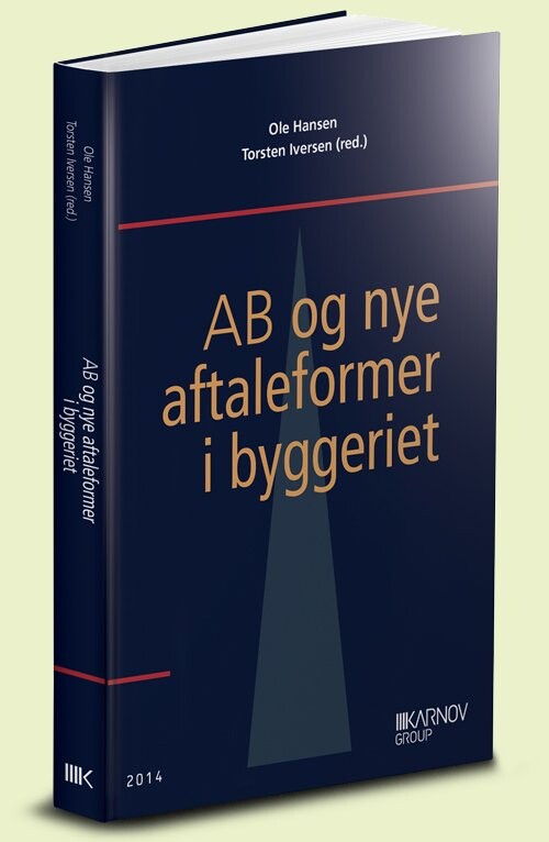 Ab Og Nye Aftaleformer I Byggeriet - Torsten Iversen - Bog - Karnov Group