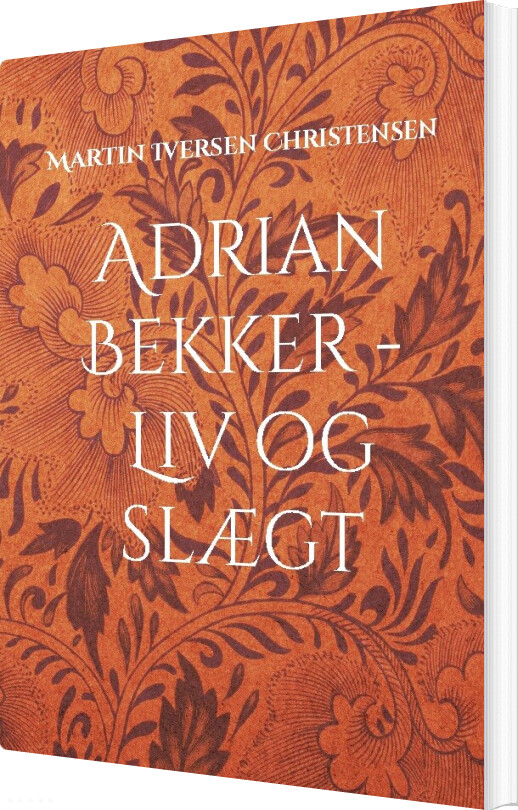 Adrian Bekker - Liv Og Slægt - Martin Iversen Christensen - Bog - Books On Demand