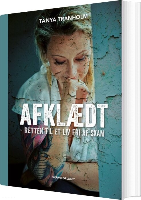 Afklædt - Tanya Tranholm - Bog - Skriveforlaget
