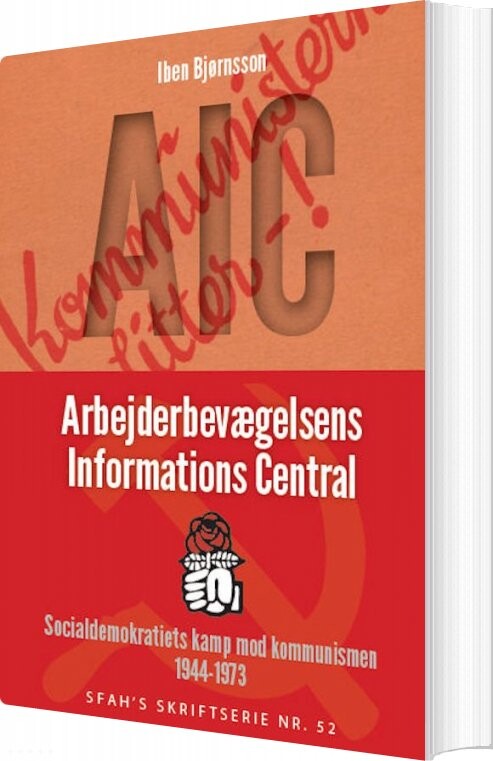 Aic: Arbejderbevægelsens Informations Central - Iben Bjørnsson - Bog - Sfah