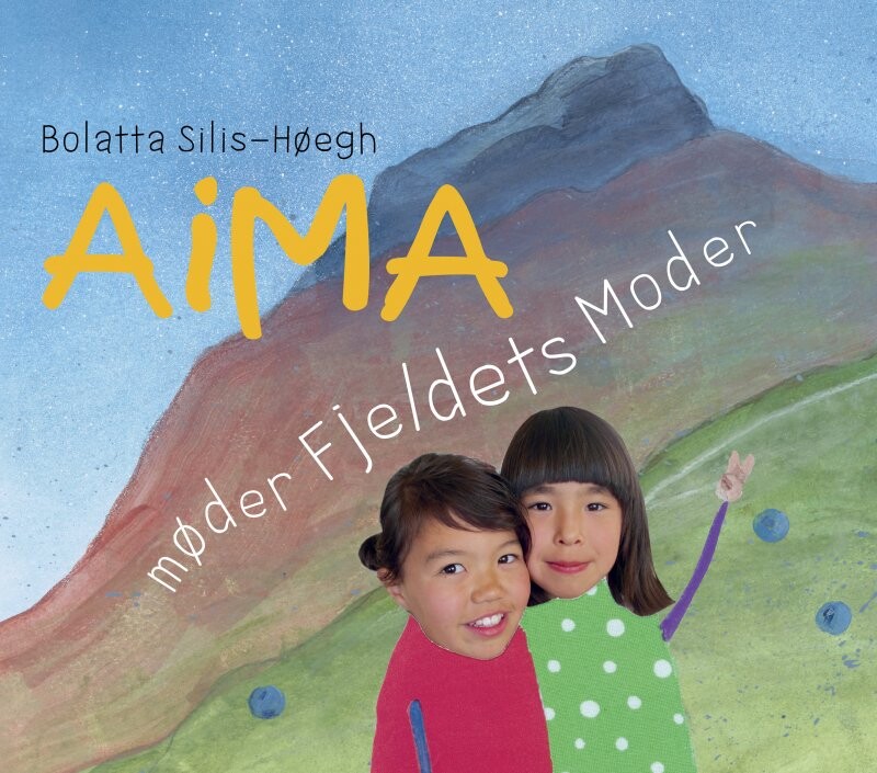Aima Møder Fjeldets Moder - Bolatta Silis-høegh - Bog - Milik Publishing