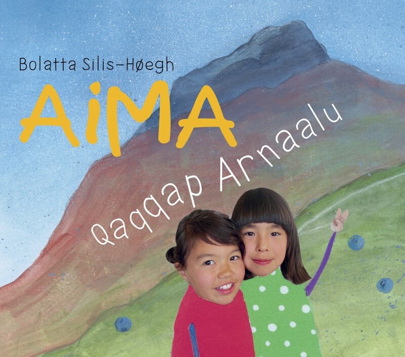 Aima Qaqqap Arnaalu - Bolatta Silis-høegh - Grønlandsk Bog - Milik Publishing