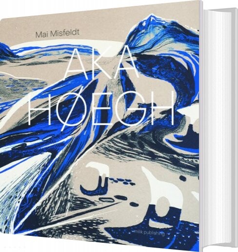 Aka Høegh - Mai Misfeldt - English Book - Milik Publishing