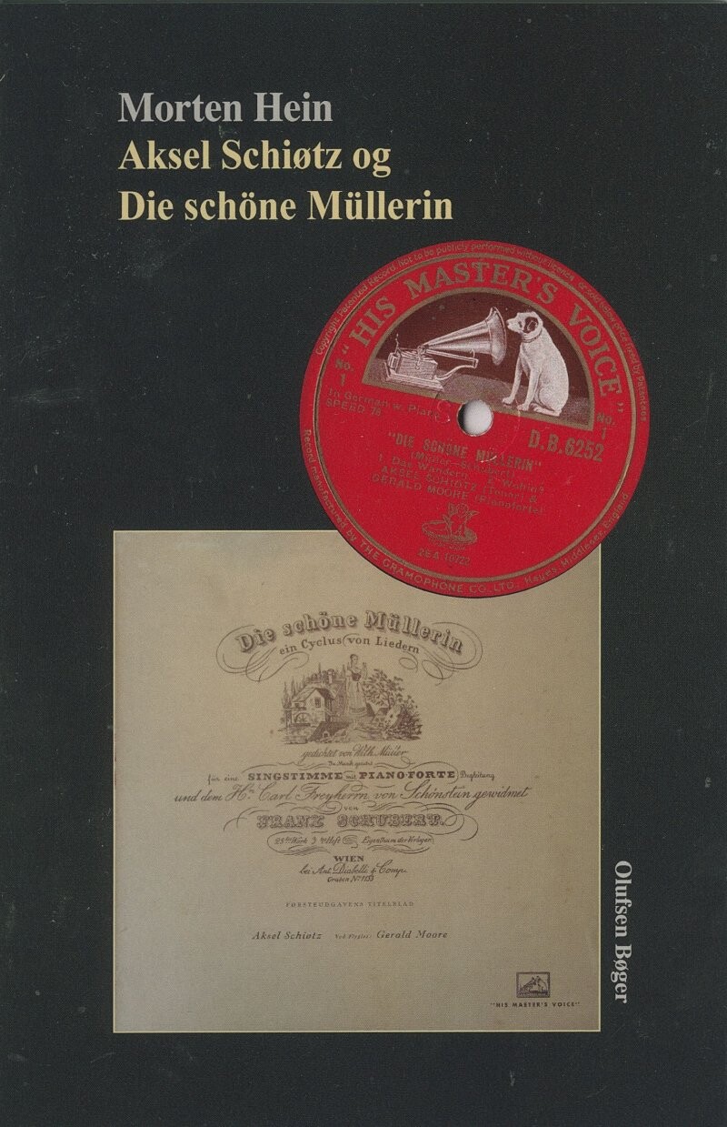 Aksel Schiøtz Og Die Schöne Müllerin - Morten Hein - Bog - Olufsen