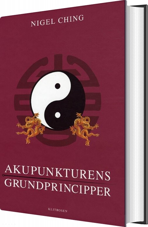 Akupunkturens Grundprincipper - Nigel Ching - Bog - Forlaget Klitrosen