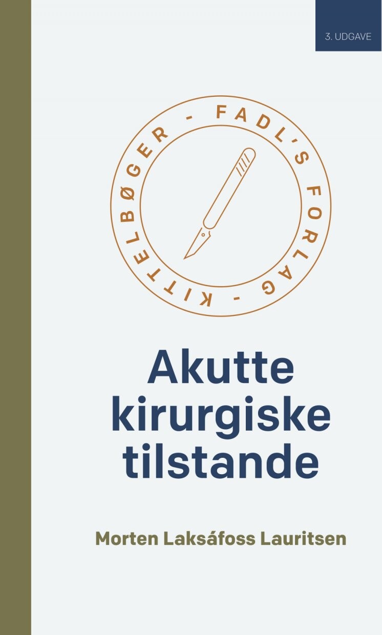 Akutte Kirurgiske Tilstande - 3. Udgave - Morten Laksafoss Lauritsen - Bog - Fadls Forlag