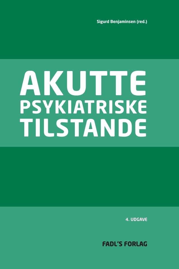 Akutte Psykiatriske Tilstande - Sigurd Benjaminsen - Bog - Fadls Forlag
