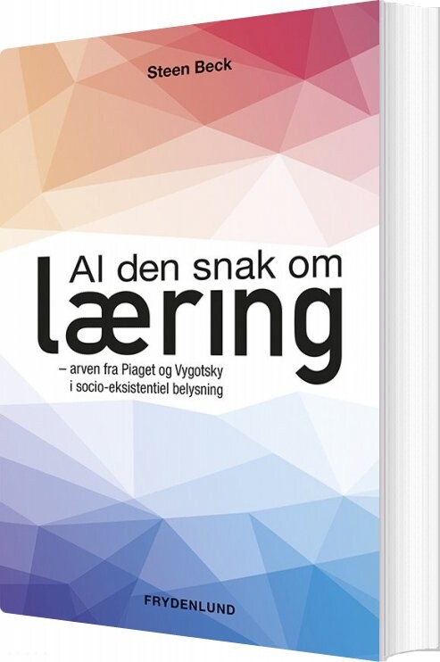 Al Den Snak Om Læring - Steen Beck - Bog - Frydenlund