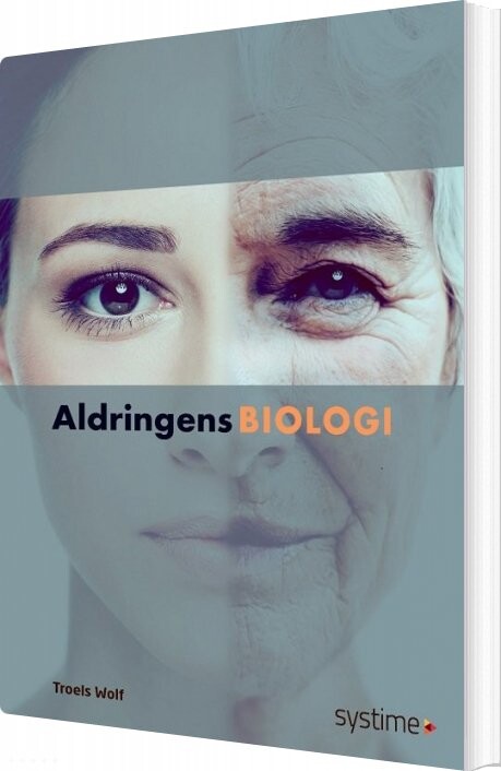 Aldringens Biologi - Troels Wolf - Bog - Systime