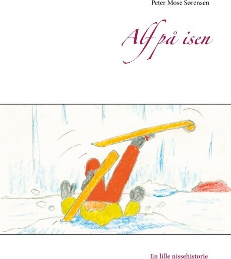Alf På Isen - Peter Mose Sørensen - Bog - Books On Demand