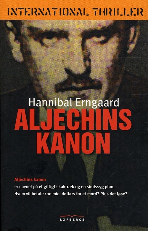 Aljechins Kanon - Hannibal Erngaard - Bog - Løfbergs Forlag