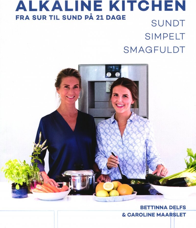 Alkaline Kitchen - Fra Sur Til Sund På 21 Dage - Bettinna Delfs - Bog - Printfinder