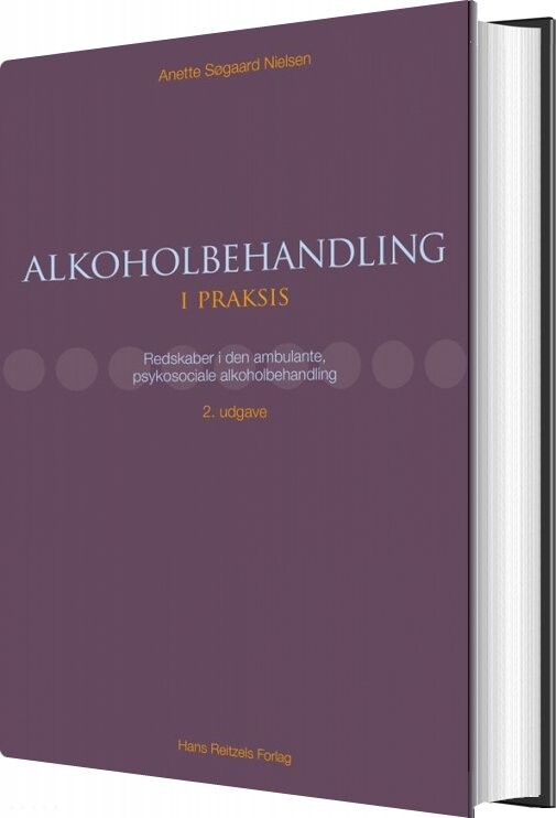 Alkoholbehandling I Praksis - Anette Søgaard Nielsen - Bog - Hans Reitzels Forlag