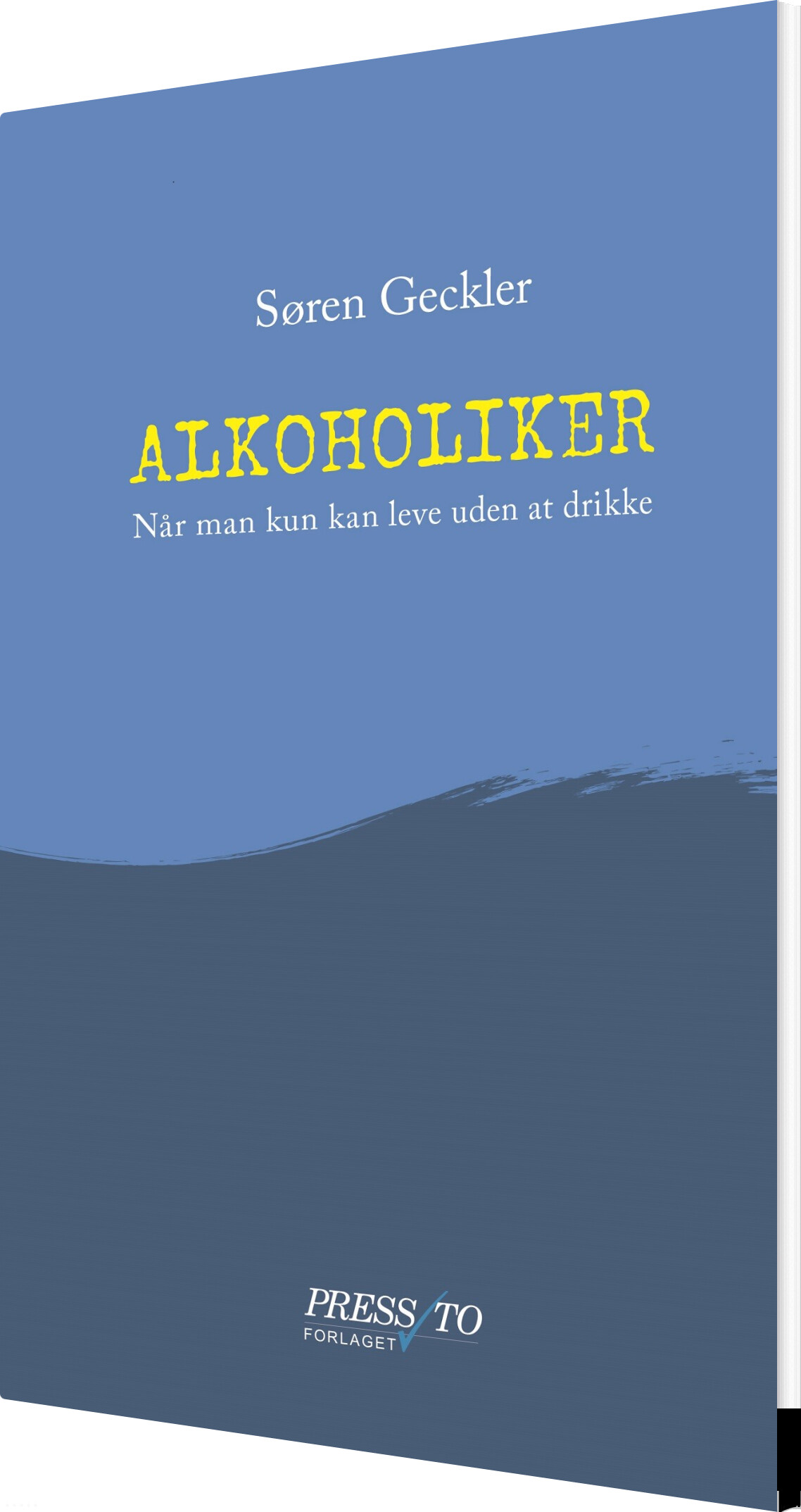 Alkoholiker - Søren Geckler - Bog - Forlaget Pressto