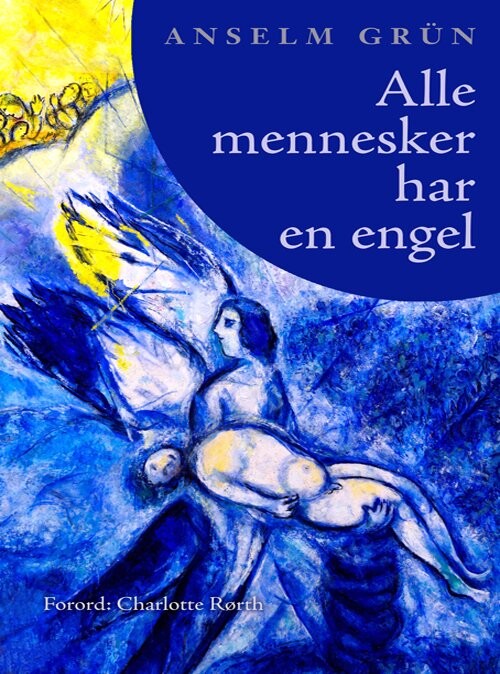 Alle Mennesker Har En Engel - Anselm Grün - Bog - Hovedland