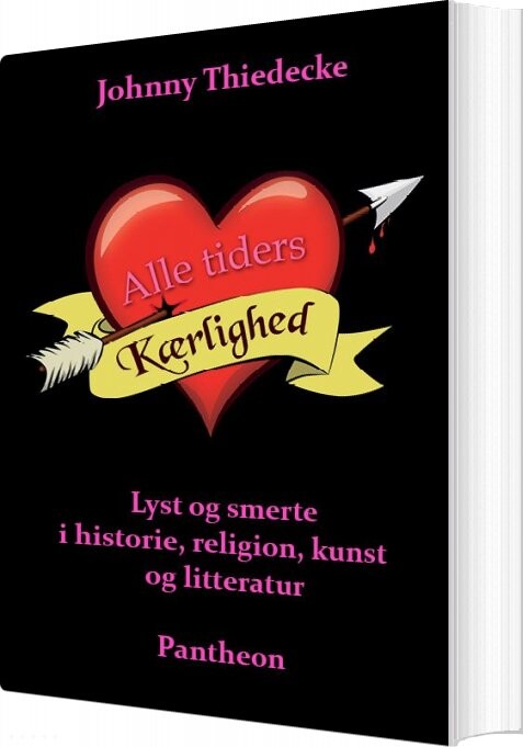 Alle Tiders Kærlighed - Johnny Thiedecke - Bog - Pantheon