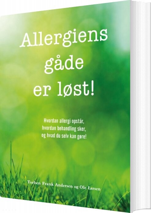 Allergiens Gåde Er Løst! - Torben Frank Andersen - Bog - Allergikompagniets Forlag