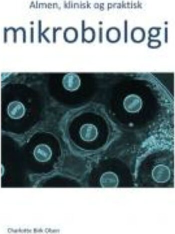Almen, Klinisk Og Praktisk Mikrobiologi - Charlotte Birk Olsen - Bog - Forlaget Samfundslitteratur