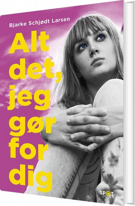 Alt Det, Jeg Gør For Dig - Bjarke Schjødt Larsen - Bog - Forlaget Alvilda