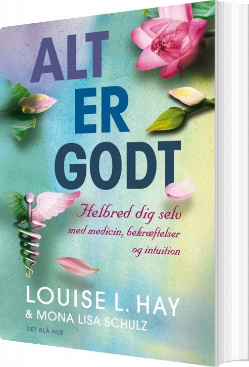 Alt Er Godt - Louise L. Hay - Bog - Gyldendal