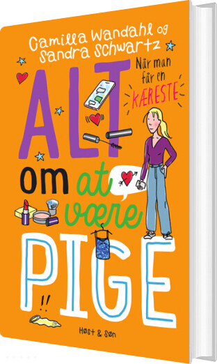 Alt Om At Være Pige 4 - Når Man Får En Kæreste - Camilla Wandahl - Bog - Høst & Søn