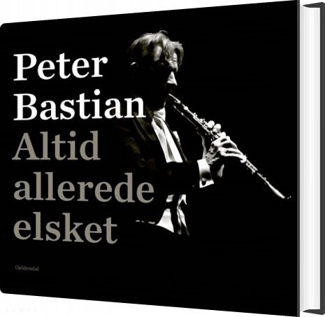 Altid Allerede Elsket - Peter Bastian - Bog - Gyldendal