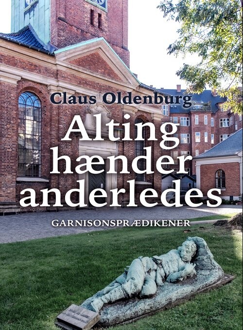 Alting Hænder Anderledes - Claus Oldenburg - Bog - Hovedland