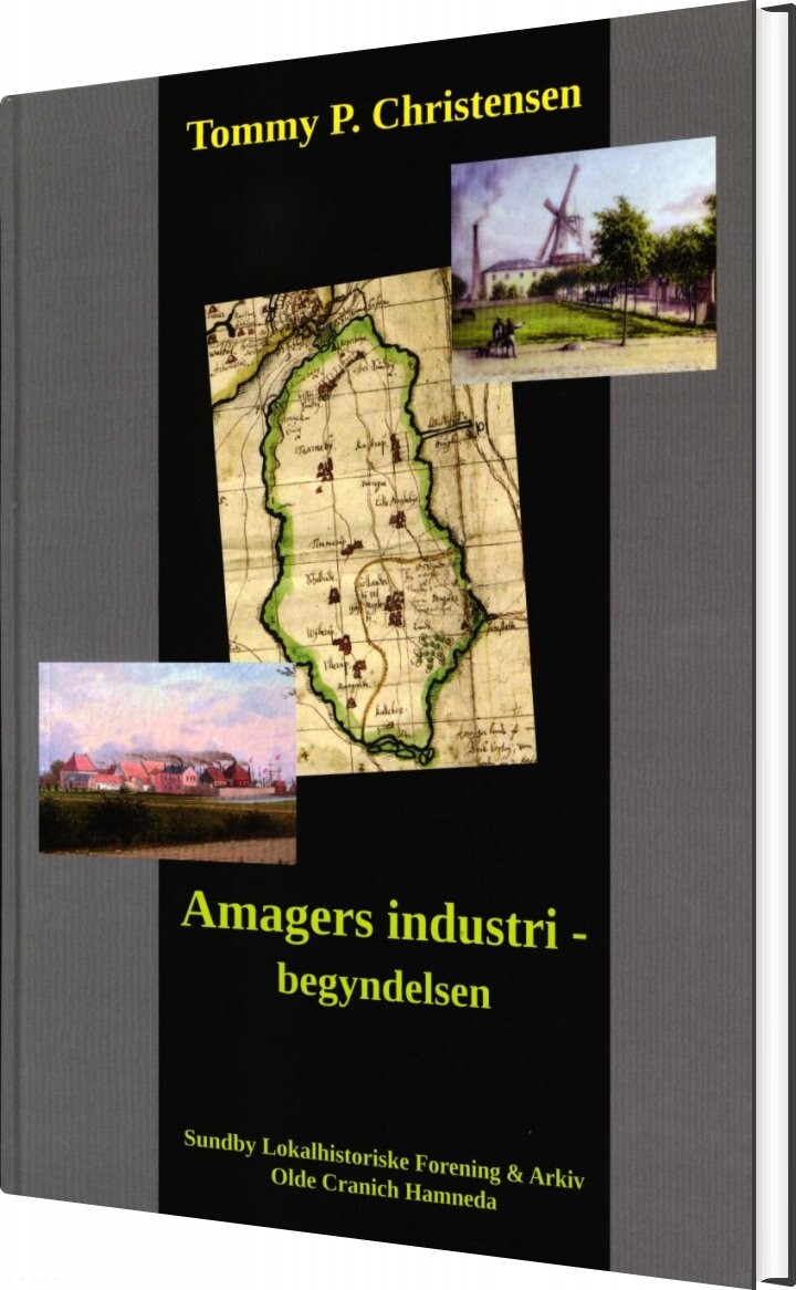 Amagers Industrialisering - Begyndelsen - Tommy P. Christensen - Bog - Olde Cranich Hamneda