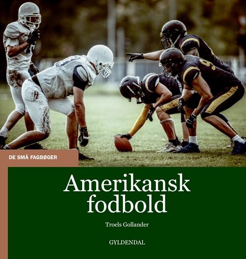 Amerikansk Fodbold - Troels Gollander - Bog - Gyldendal