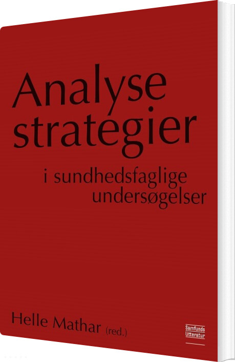 Analysestrategier I Sundhedsfaglige Undersøgelser - Niels Sandholm Larsen - Bog - Forlaget Samfundslitteratur