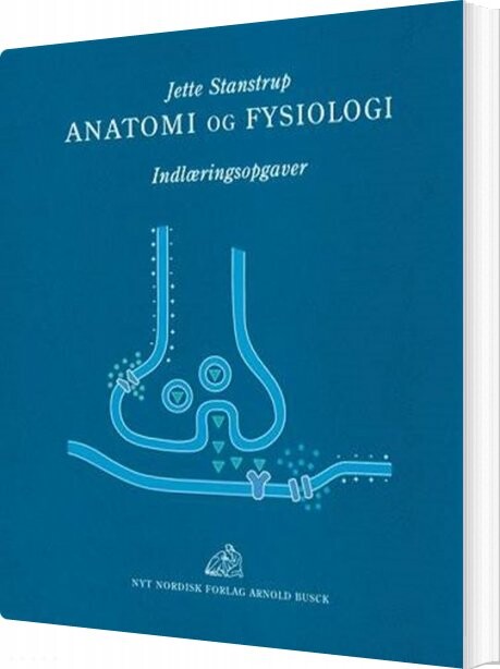 Anatomi Og Fysiologi  - Indlæringsopgaver - Jette Stanstrup - Bog - Munksgaard