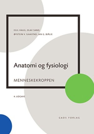 Anatomi Og Fysiologi - Egil Haug - Bog - Gads Forlag