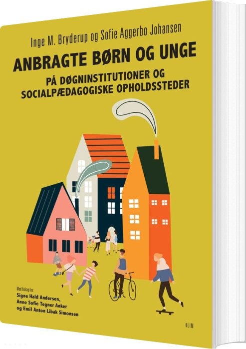 Anbragte Børn Og Unge På Døgninstitutioner Og Socialpædagogiske Opholdssteder - Inge M. Bryderup - Bog - Klim